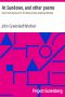 [Gutenberg 9585] • At Sundown, and other poems / Part 5 from Volume IV of The Works of John Greenleaf Whittier